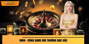 IWIN - Cổng Game Đổi Thưởng Đặc Sắc Và Chuyên Nghiệp