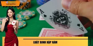 Luật Binh Xập Xám - Cách Tính Điểm Và So Chi Chuẩn