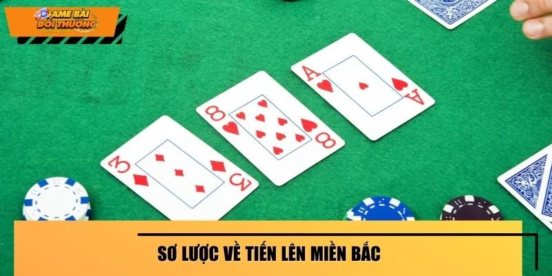 Sơ lược về tiến lên miền Bắc
